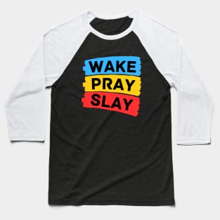 Wake pray slay | Christian Baseball T-Shirt